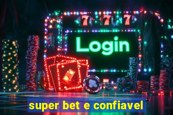 super bet e confiavel